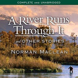 Audiobook cover of A River Runs Through It, the 1976 book by Norman Maclean.