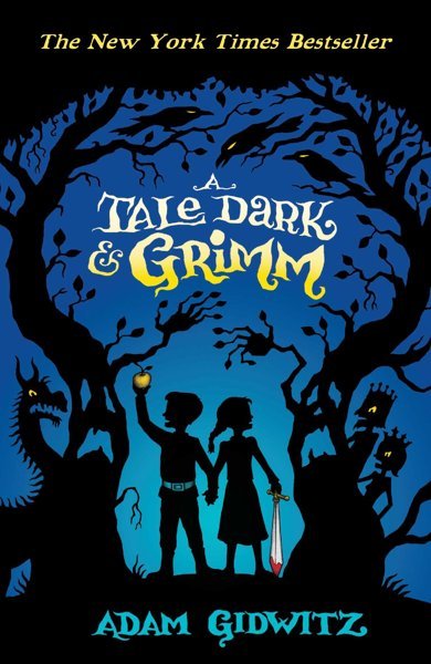 Cover of A Tale Dark & Grimm, the 2010 book by Adam Gidwitz