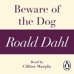 Audiobook cover of Beware of the Dog, the 1946 book by Roald Dahl.