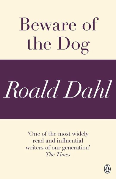Cover of Beware of the Dog, the book by Roald Dahl