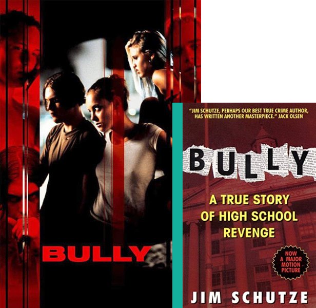 Bully. The 2001 movie compared to the 1997 book, Bully: a True Story of High School Revenge