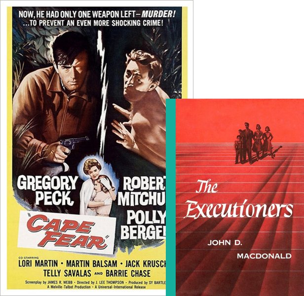 Cape Fear. The 1962 movie compared to the 1957 book, The Executioners