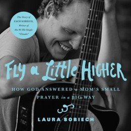 Audiobook cover of Fly a Little Higher, the 2014 book by Laura Sobiech.