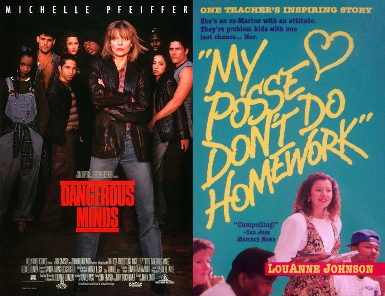 Dangerous Minds. Poster of the 1995 movie and cover of the 1992 book, My Posse Don't Do Homework