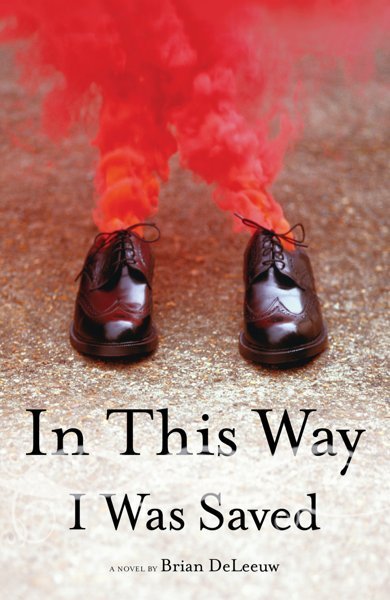 Cover of In This Way I Was Saved, the 2009 book by Brian DeLeeuw