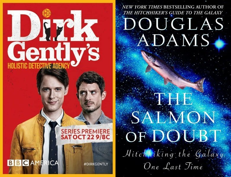 Dirk Gently's Holistic Detective Agency. Poster of the 2016 TV series and cover of the 2002 book, The Salmon of Doubt