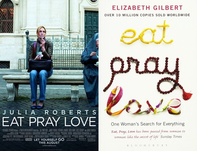 Eat Pray Love. Poster of the 2010 movie and cover of the 2006 book, Eat, Pray, Love