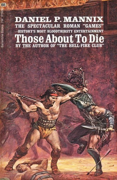 Cover of Those About to Die, the 1958 book by Daniel P. Mannix