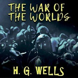 Audiobook cover of The War of the Worlds, the 1898 book by H.G. Wells.