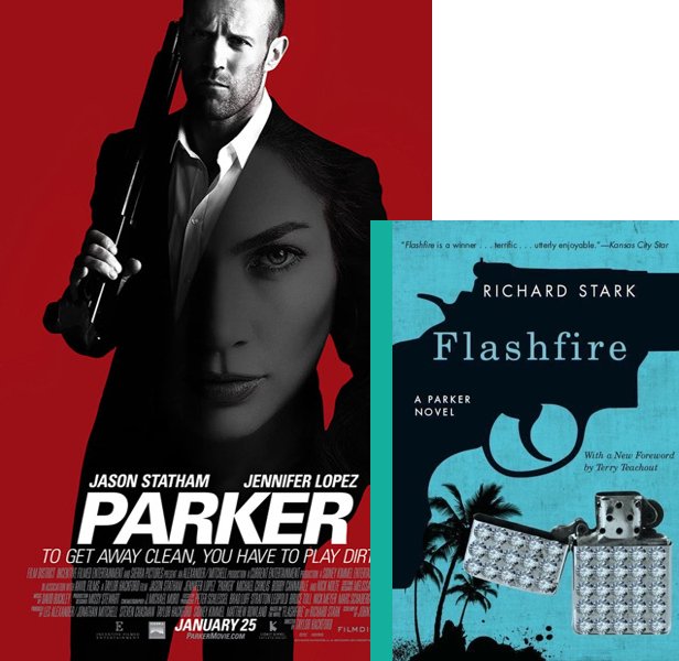 Parker. The 2013 movie compared to the 2000 book, Flashfire