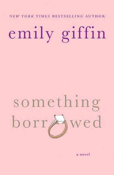 Cover of Something Borrowed, the 2004 book by Emily Giffin