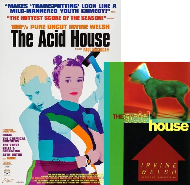 The Acid House. The 1998 movie compared to the 1994 book
