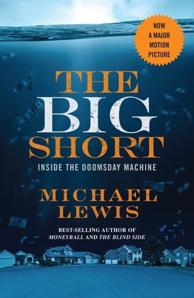 Cover of The Big Short: Inside the Doomsday Machine, the 2010 book by Michael Lewis