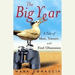 Audiobook cover of The Big Year, the 2003 book by Mark Obmascik.