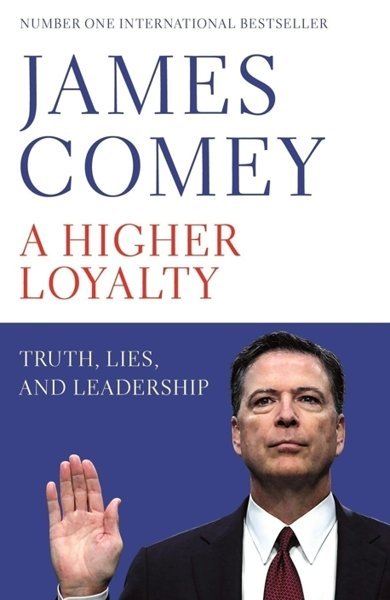 Cover of A Higher Loyalty: Truth, Lies, and Leadership, the 2018 book by James Comey