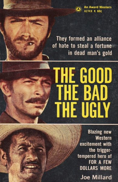 Cover of The Good, the Bad And the Ugly, the 1967 book by Joe Millard