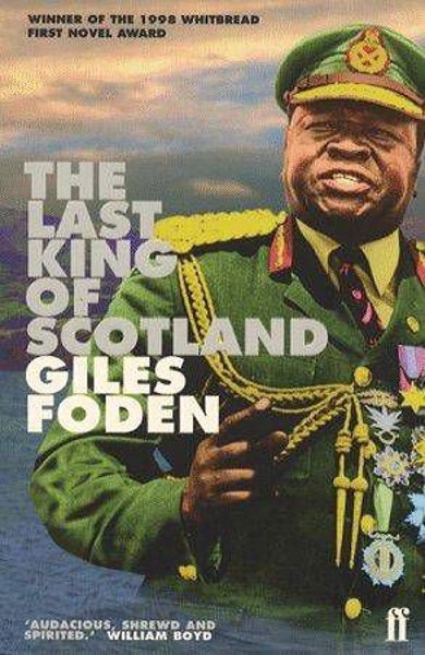 Cover of The Last King of Scotland, the 1998 book by Giles Foden