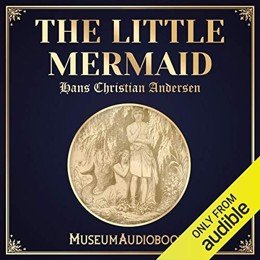 Audiobook cover of The Little Mermaid, the 1837 book by Hans Christian Andersen.