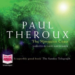 Audiobook cover of The Mosquito Coast, the 1981 book by Paul Theroux.