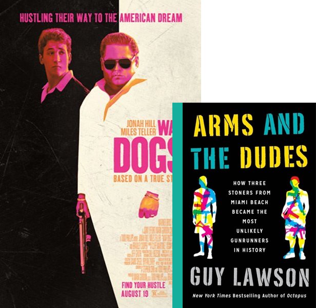 War Dogs. The 2016 movie compared to the 2015 book, Arms and the Dudes