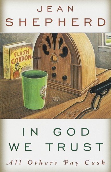 Cover of In God We Trust: All Others Pay Cash, the 1966 book by Jean Shepherd