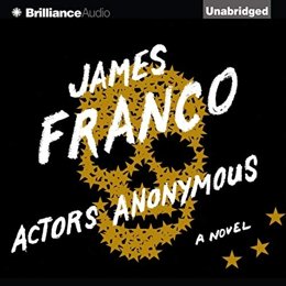 Audiobook cover of Actors Anonymous, the 2013 book by James Franco.
