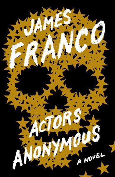 Cover of Actors Anonymous, the 2013 book by James Franco