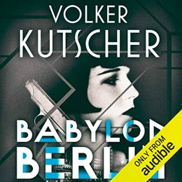 Audiobook cover of Babylon Berlin, the 2007 book by Volker Kutscher.