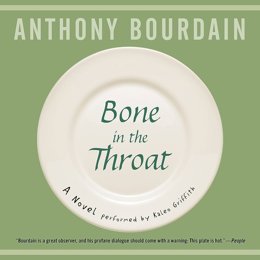 Audiobook cover of Bone in the Throat, the 1995 book by Anthony Bourdain.