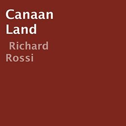 Audiobook cover of Canaan Land, the 2020 book by Richard Rossi.
