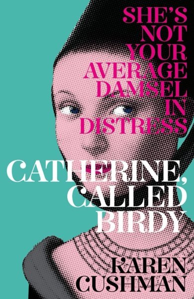 Cover of Catherine, Called Birdy, the 1994 book by Karen Cushman