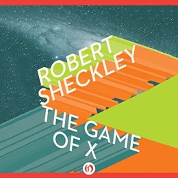Audiobook cover of The Game of X, the 1965 book by Robert Sheckley.