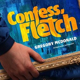 Audiobook cover of Confess, Fletch, the 1976 book by Gregory McDonald.