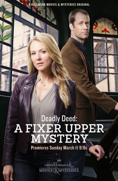 Poster of Deadly Deed: A Fixer Upper Mystery, the 2018 movie by Mark Jean