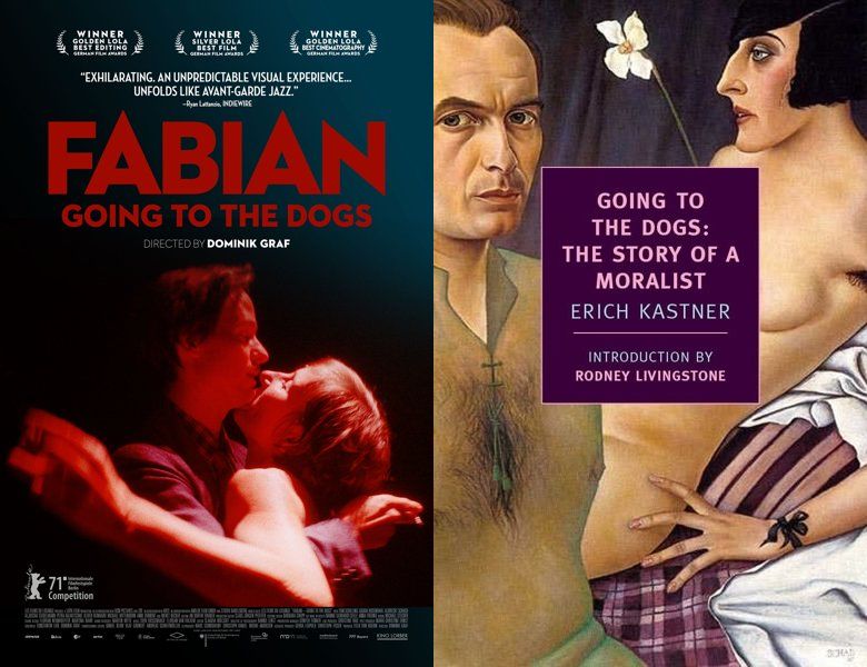 Fabian: Going to the Dogs. Poster of the 2021 movie and cover of the 1931 book, Going to the Dogs: The Story of a Moralist