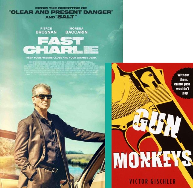 Fast Charlie. The 2023 movie compared to the 2001 book, Gun Monkeys