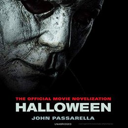 Audiobook cover of Halloween: The Official Movie Novelization, the 2018 book by John Passarella.
