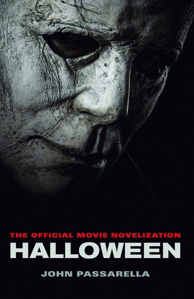 Cover of Halloween: The Official Movie Novelization, the 2018 book by John Passarella