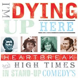 Audiobook cover of I'm Dying Up Here, the 2009 book by William Knoedelseder.