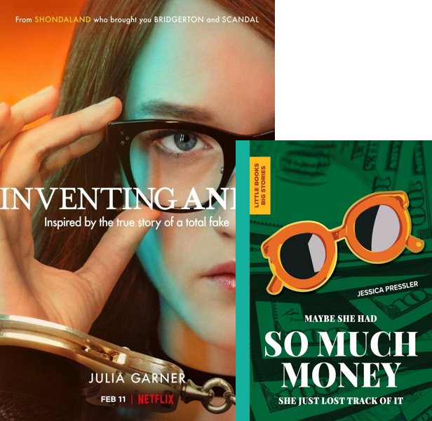 Inventing Anna. The 2022 TV series compared to the 2022 book, Maybe She Had So Much Money She Just Lost Track Of It