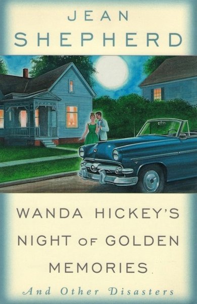 Cover of Wanda Hickey's Night of Golden Memories and Other Disasters, the 1971 book by Jean Shepherd