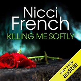 Audiobook cover of Killing Me Softly, the 1999 book by Nicci French.