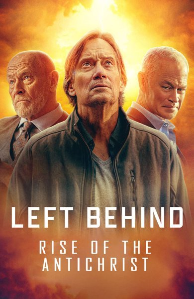 Poster of Left Behind: Rise of the Antichrist, the 2023 movie by Kevin Sorbo
