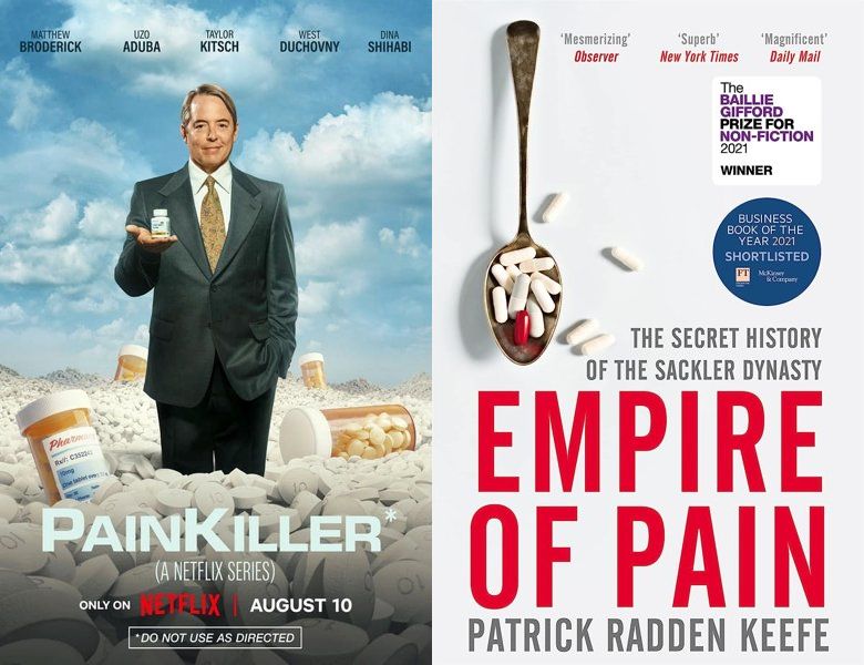 Painkiller. Poster of the 2023 TV series and cover of the 2021 book, Empire of Pain: The Secret History of the Sackler Dynasty