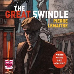 Audiobook cover of The Great Swindle, the 2013 book by Pierre Lemaitre.