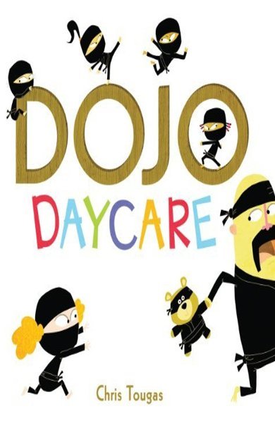 Cover of Dojo Daycare, the 2014 book by Chris Tougas