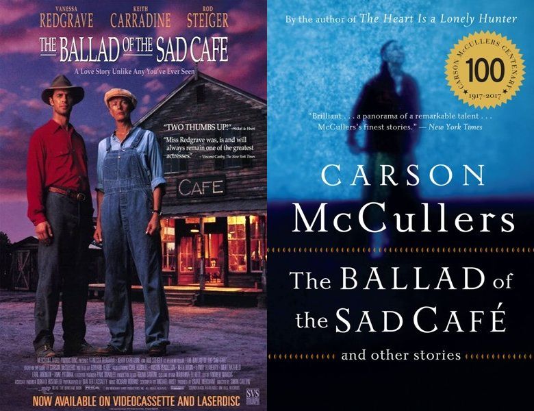 The Ballad of the Sad Cafe. Poster of the 1991 movie and cover of the 1951 book