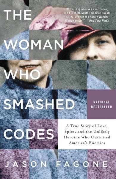 Cover of The Woman Who Smashed Codes, the 2017 book by Jason Fagone