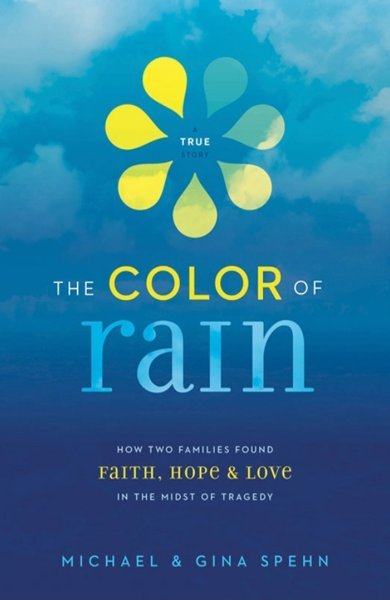 Cover of The Color of Rain, the 2011 book by Michael Spehn and Gina Spehn