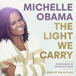 Audiobook cover of The Light We Carry: Overcoming in Uncertain Times, the 2022 book by Michelle Obama.